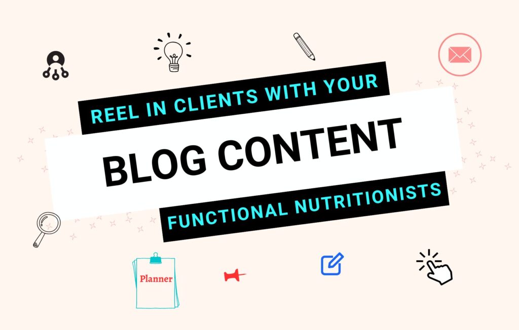 Functional Nutrition blog, how to get clients with your health blog